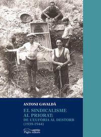 El sindicalisme al Priorat: de l’eufòria al destorb (1939-1944)