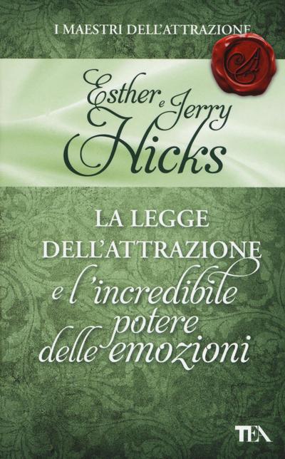 La legge dell’attrazione e l’incredibile potere delle emozioni