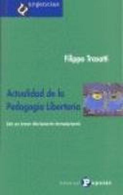 Actualidad de la pedagogía libertaria : con un breve diccionario introductorio