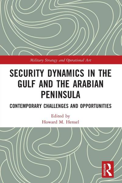 Security Dynamics in The Gulf and The Arabian Peninsula