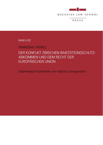 Der Konflikt zwischen Investitionsschutzabkommen und dem Recht der Europäischen Union