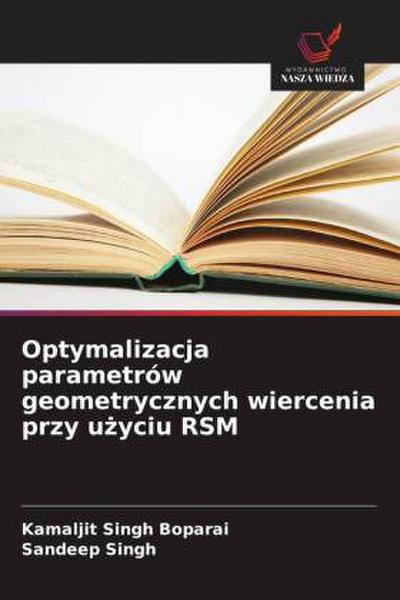Optymalizacja parametrów geometrycznych wiercenia przy u¿yciu RSM