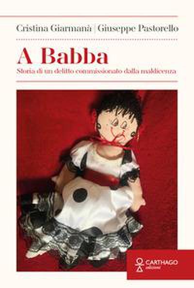 A Babba. Storia di un delitto commissionato dalla maldicenza