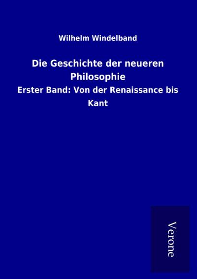 Die Geschichte der neueren Philosophie