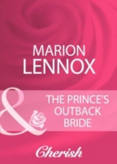 Prince’s Outback Bride (Mills & Boon Cherish)