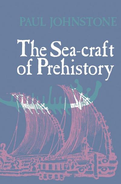 The Sea-Craft of Prehistory