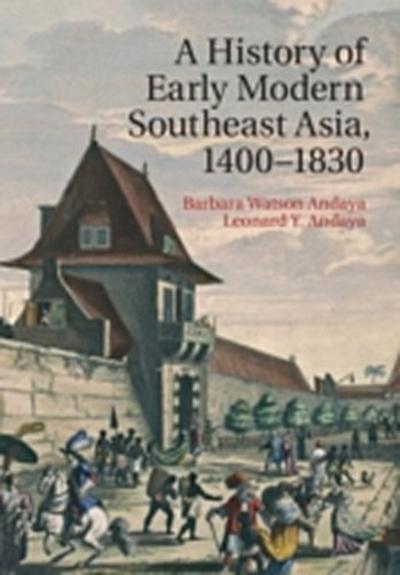 History of Early Modern Southeast Asia, 1400-1830