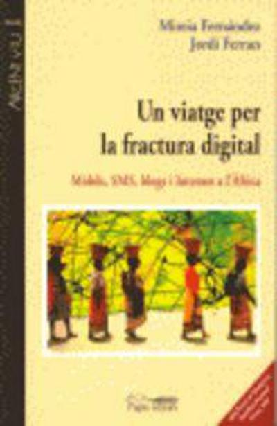Un viatge per la fractura digital : mòbils, SMS, blogs i Internet a l’Àfrica