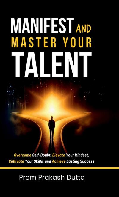 Manifest and Master Your Talent