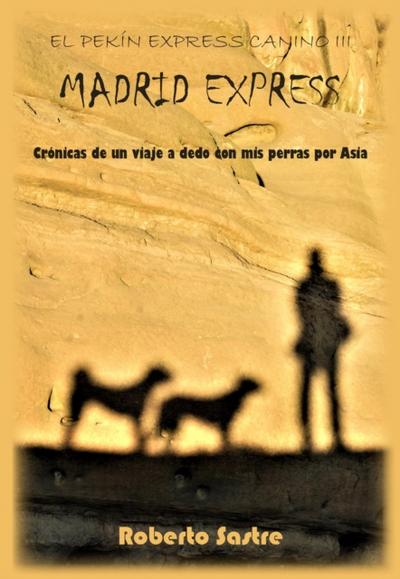 El Pekin Express Canino III. Madrid Express