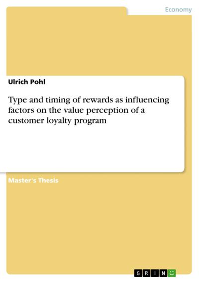Type and timing of rewards as influencing factors on the value perception of a customer loyalty program