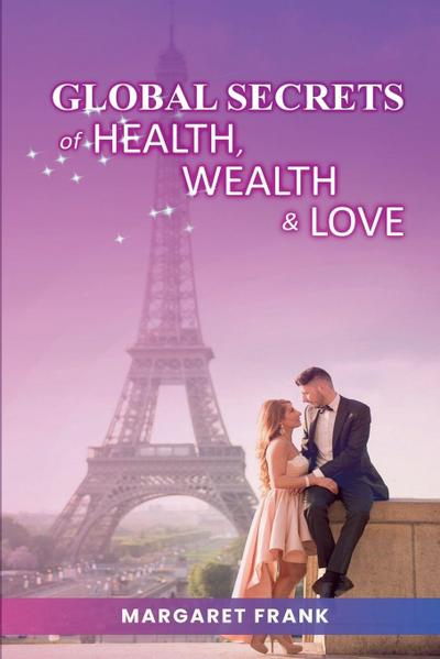 Global Secrets of Health, Wealth, & Love