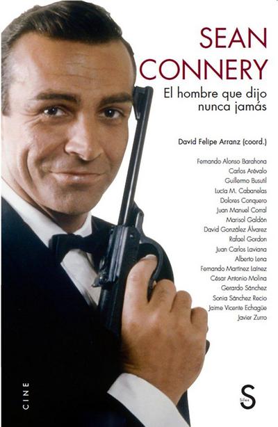 Sean Connery : el hombre que dijo nunca jamás