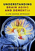 Understanding Brain Aging and Dementia