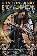 Rita Longknife - Enemy Unknown (The Iteeche War, #1)