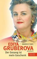Edita Gruberova - "Der Gesang ist mein Geschenk": Biografie
