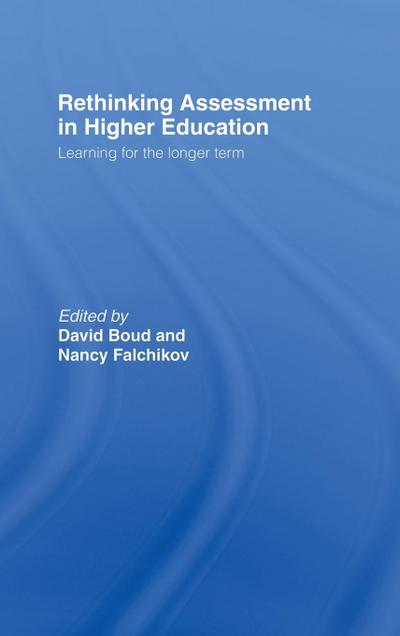 Rethinking Assessment in Higher Education