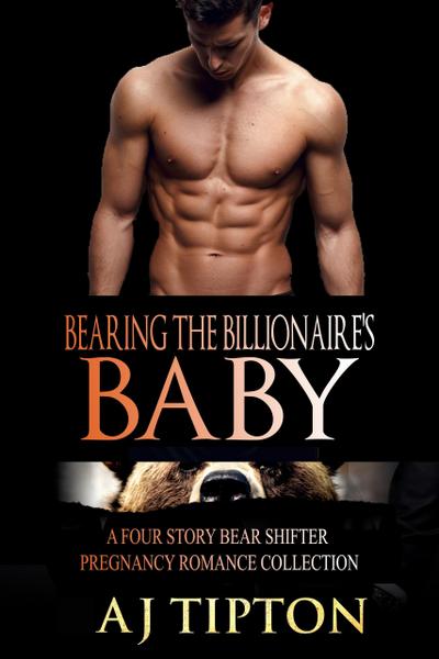 Bearing the Billionaire’s Baby: A Four Story Bear Shifter Pregnancy Romance Collection
