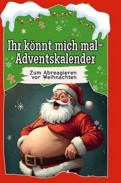 Ihr könnt mich mal-Adventskalender