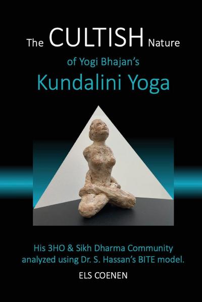 The CULTISH Nature of Yogi Bhajan’s Kundalini Yoga