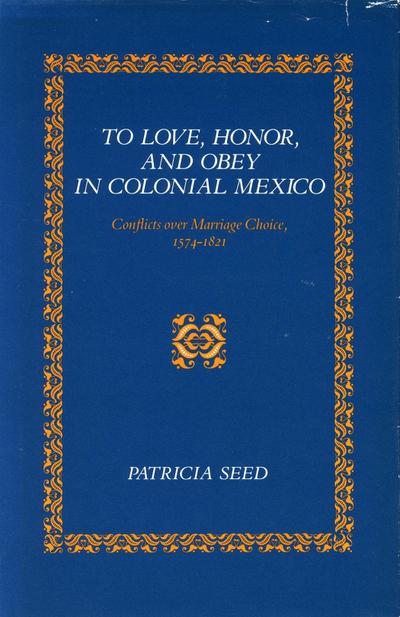 To Love, Honor, and Obey in Colonial Mexico
