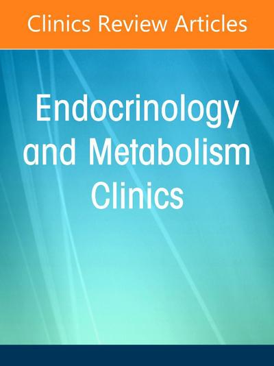 Adjunctive Therapies for Management of Type 1 Diabetes, an Issue of Endocrinology and Metabolism Clinics of North America