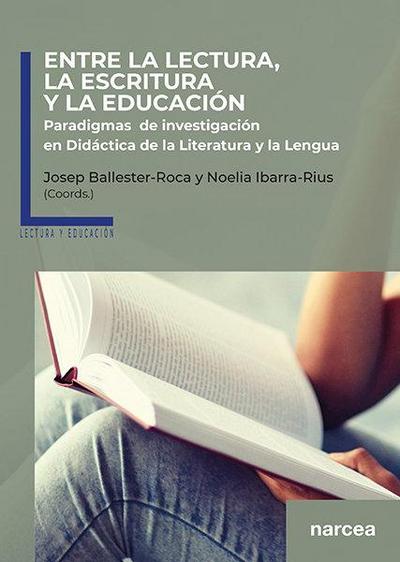 Entre la lectura, la escritura y la educación : paradigmas de investigación en didáctica de la literatura y la lengua