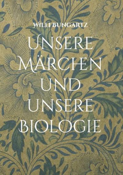 Unsere Märchen und unsere Biologie