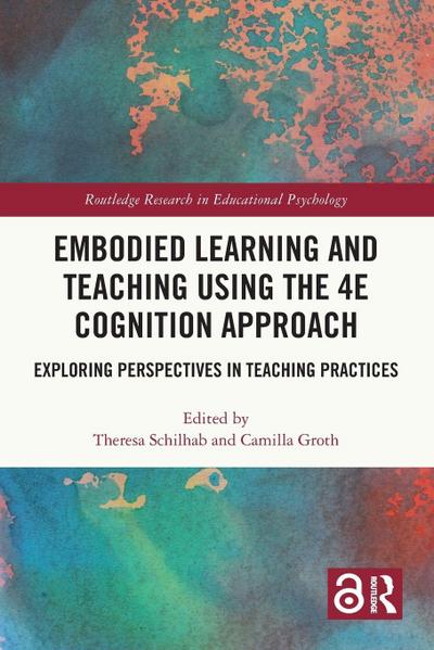 Embodied Learning and Teaching Using the 4E Cognition Approach