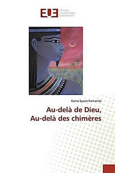 Au-delà de Dieu, Au-delà des chimères