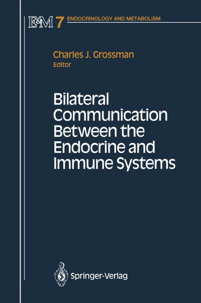 Bilateral Communication Between the Endocrine and Immune Systems (Endocrinology and Metabolism) (Endocrinology and Metabolism, 7, Band 7)