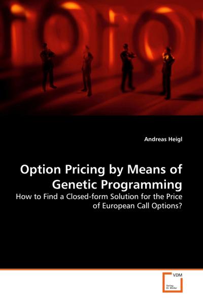 Option Pricing by Means of Genetic Programming