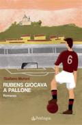 Rubens giocava a pallone