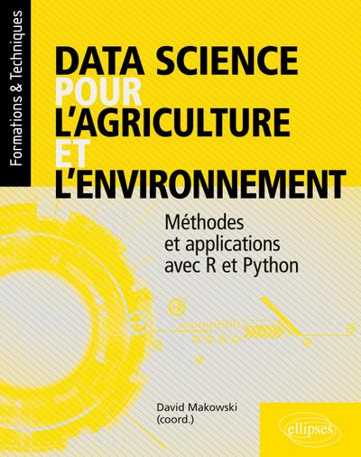 Data science pour l’agriculture et l’environnement - Méthodes et applications avec R et Python