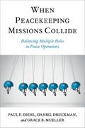 When Peacekeeping Missions Collide