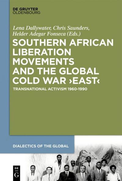 Southern African Liberation Movements and the Global Cold War ’East’