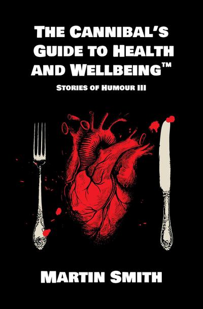 The Cannibal’s Guide to Health and Wellbeing