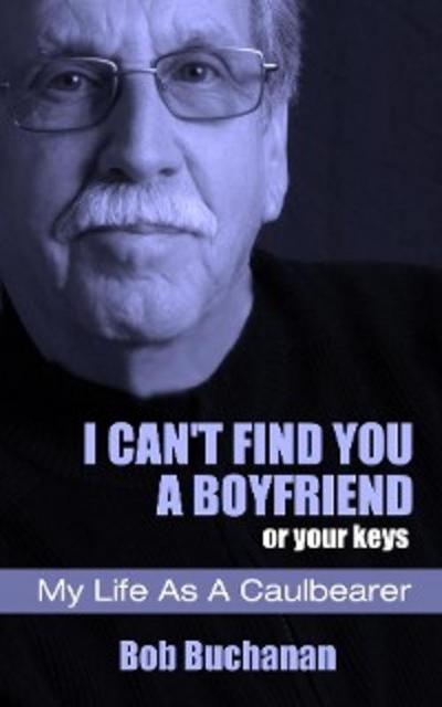 I Can’t Find You a Boyfriend ...or Your Keys