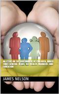 An essay on the government of children, under three general heads, viz. health, manners, and education