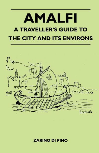 Amalfi - A Traveller's Guide to the City and its Environs - Zarino Di Pino