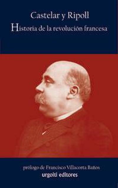 Historia de la Revolución Francesa : un prólogo a Thiers