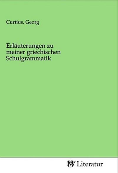 Erläuterungen zu meiner griechischen Schulgrammatik