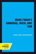 Mark Twain’s Hannibal, Huck, and Tom