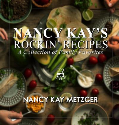 Nancy Kay’s Rockin’ Recipes