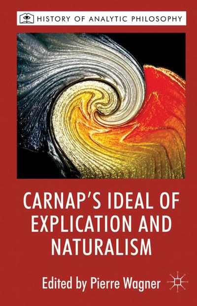 Carnap’s Ideal of Explication and Naturalism