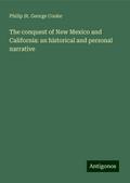 The conquest of New Mexico and California: an historical and personal narrative