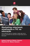 Marketing relacional, sinalização e TIC na educação