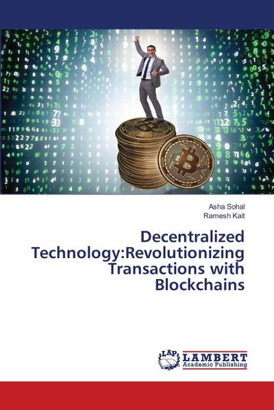 Decentralized Technology:Revolutionizing Transactions with Blockchains