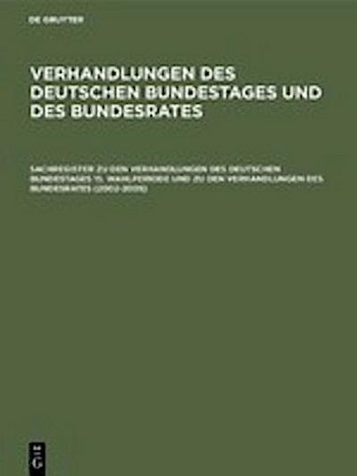 Sachregister zu den Verhandlungen des Deutschen Bundestages 15. Wahlperiode und zu den Verhandlungen des Bundesrates (2002-2005)