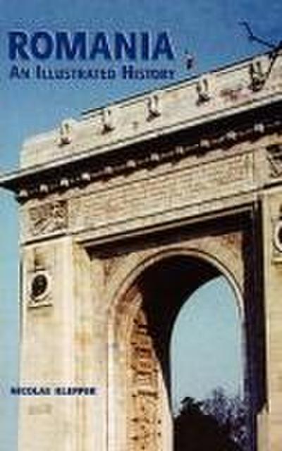 Romania: An Illustrated History